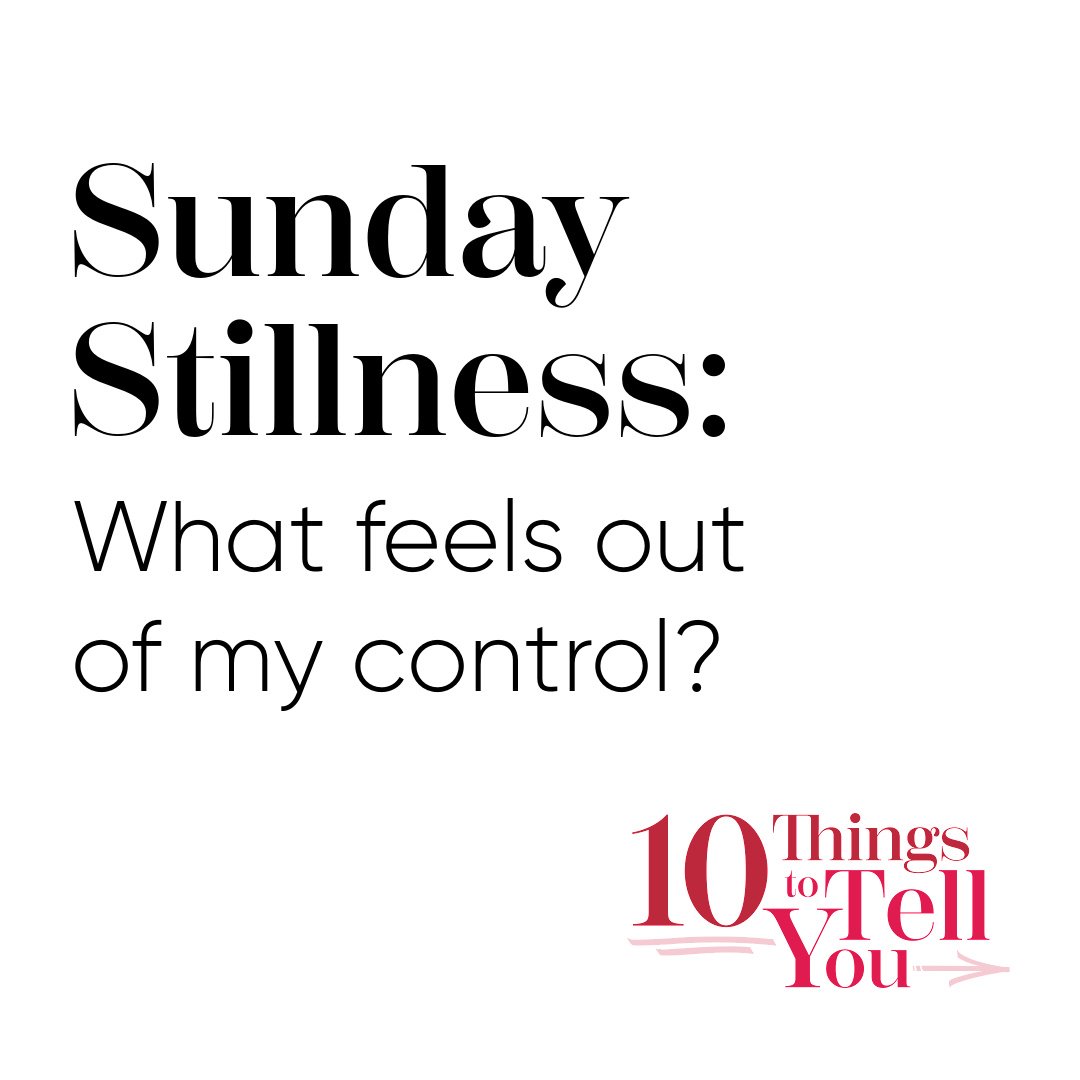 SUNDAY STILLNESS: What feels out of my control? 

Spend a few minutes today asking yourself if the root of your emotions around a particular person or situation is about control, and if there is something you can do to release your grip. ✨