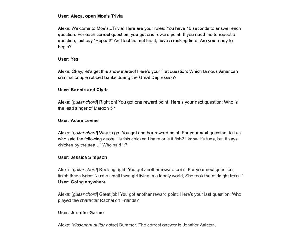 LO FI SKETCH : Because the trivia concept was voice only, the initial concepts were shared through a script that highlighted features of the concept. Voice only interactions we prototyped with lo-fi by creating scripts of interactions.