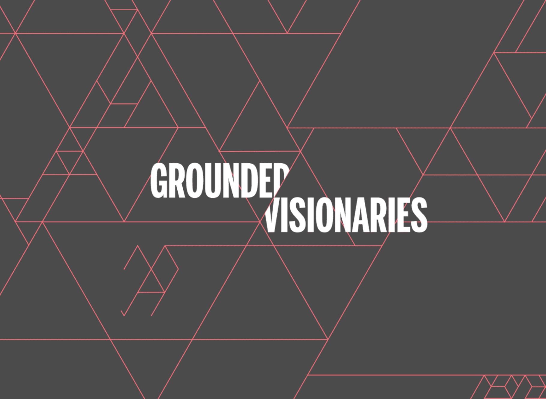 Grounded Visionaries