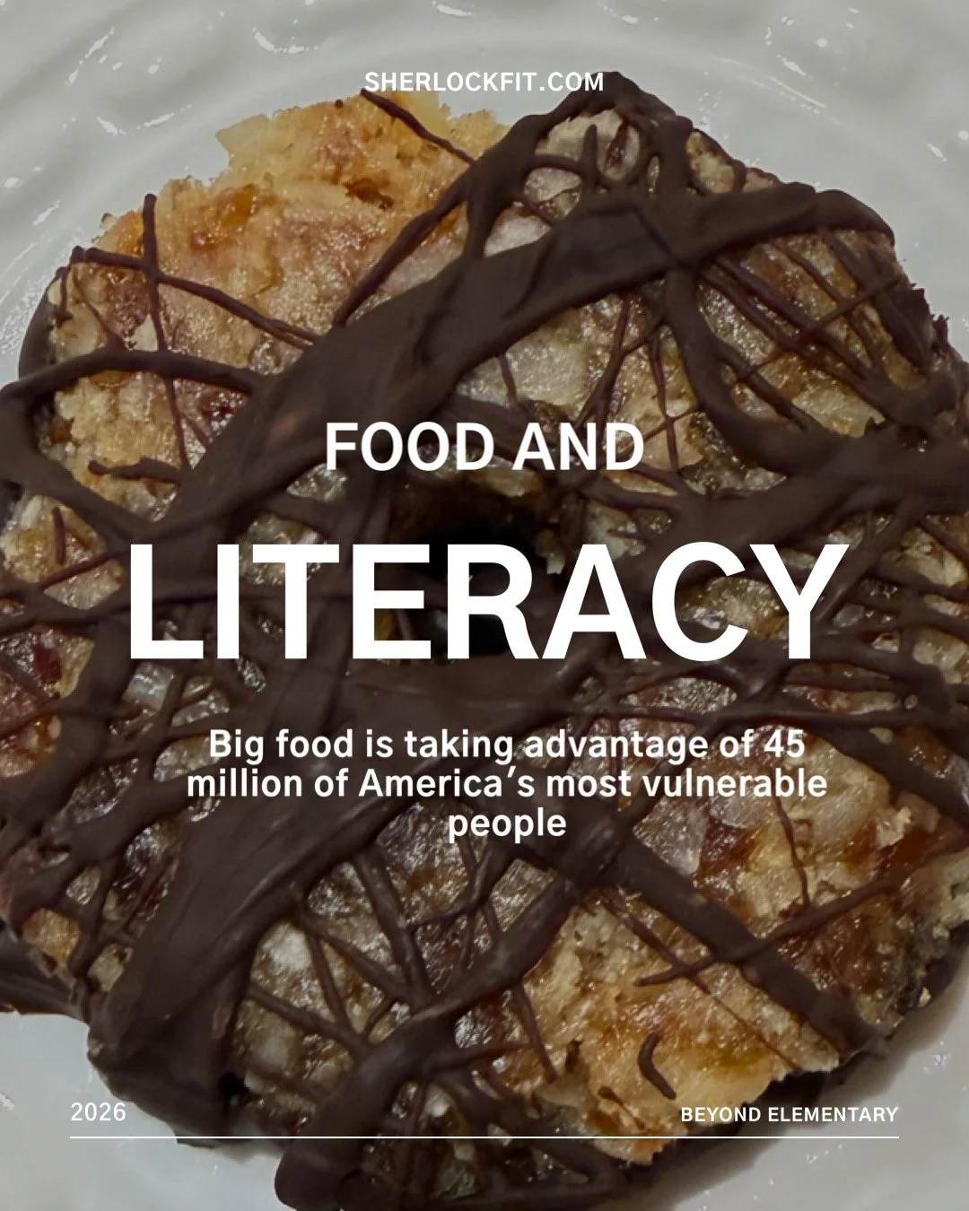 Food and Literacy; Big Food is taking advantage of 45 million of America’s most vulnerable people