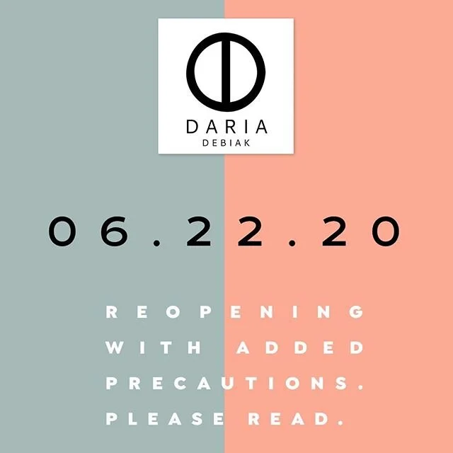 I am SO excited to announce that I will be back in the studio on 6/22/20!!! Almost all appointments have been rescheduled at this point and I will open my online booking system in the next few days. 
With that being said, I will be taking extra preca