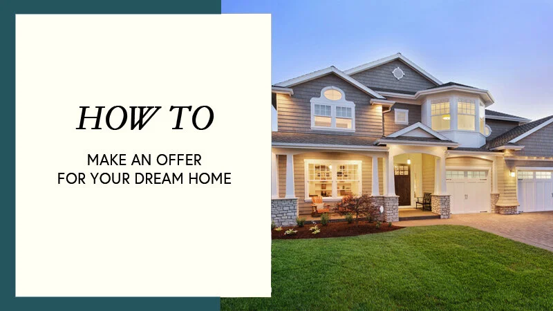 How to Make an Offer for your Dream Home