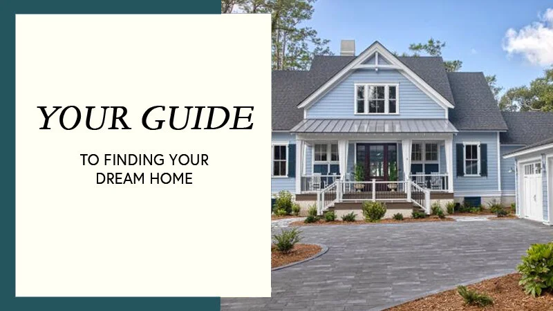 Your Guide to Finding Your Dream Home