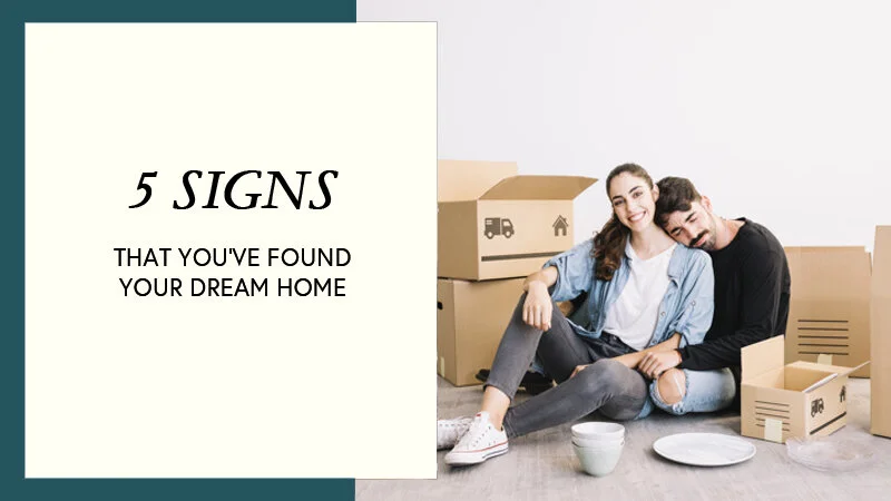 5 Signs to Tell You've Found your Dream Home