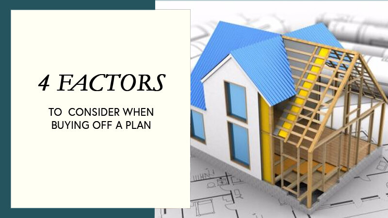 4 Key Factors to Consider When Buying Off a Plan