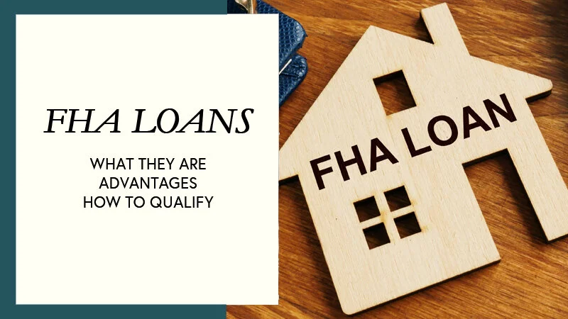 FHA Loans - What It Is, Its Advantages, and How To Qualify