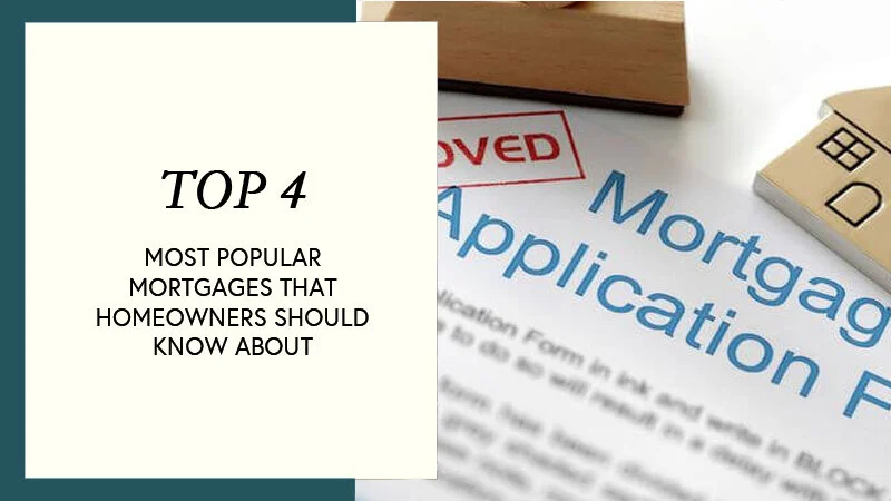 4 Most Popular Mortgages - What Future Homeowners Should Know