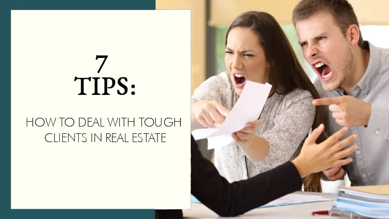 Here’s How to Deal with Tough Clients in Real Estate