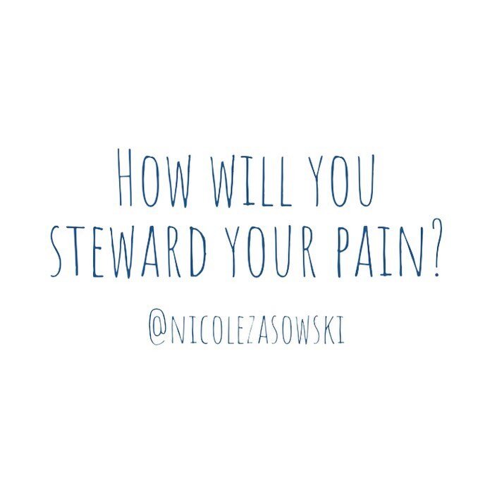 One of the most comforting and kind messages I received in the midst of my heartache was when my mentor said, &ldquo;Nicole, I know you&rsquo;ll be a good steward of your pain.&rdquo;
.
Now, as I reflect on the past year of change and loss, I&rsquo;m