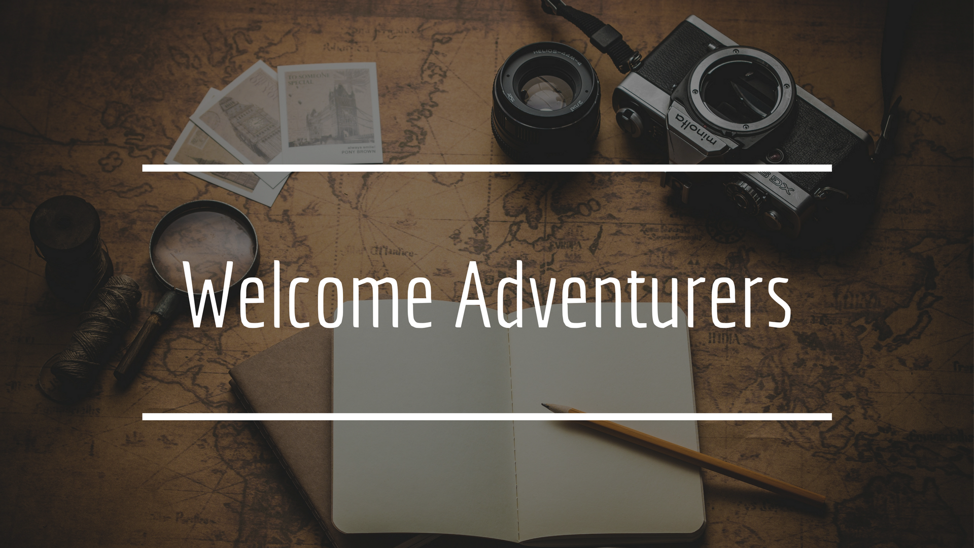 Welcome Adventurers