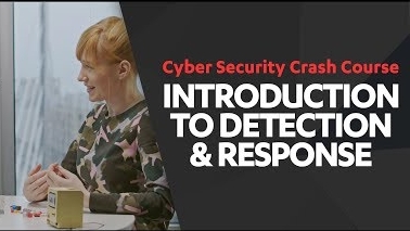 Introduction to Detection & Response | Cyber Security Crash Course