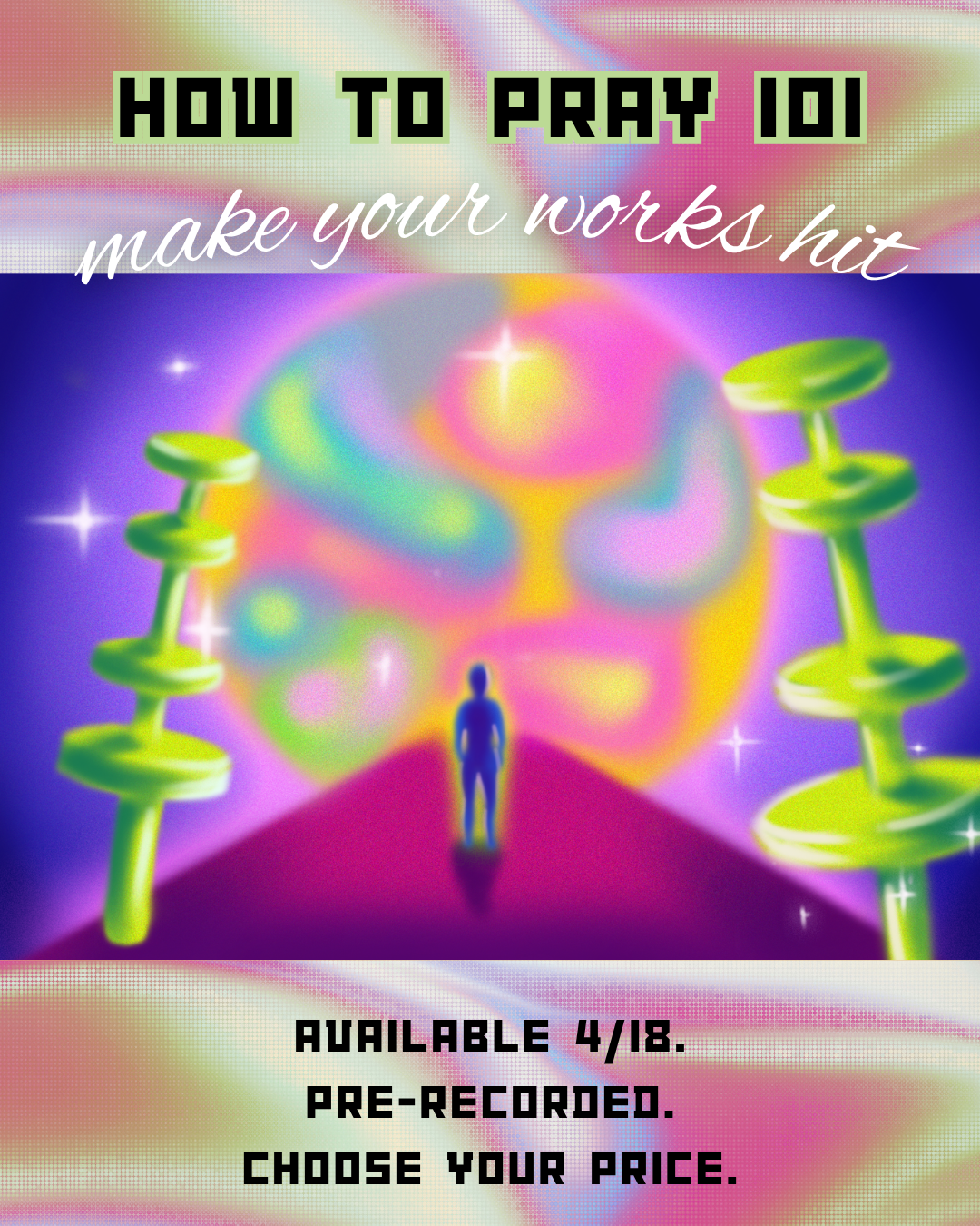 How To Pray 101: Making Your Works Hit