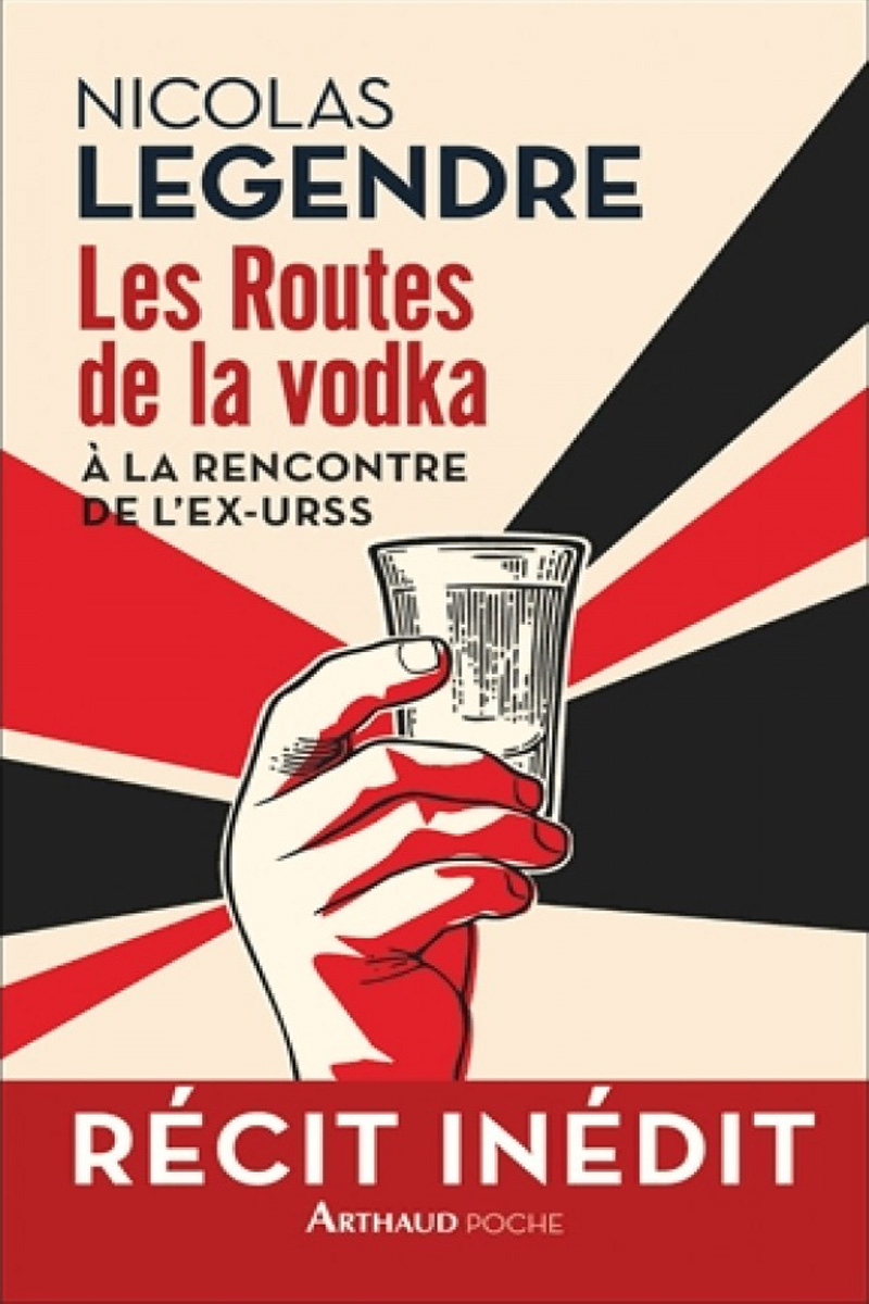 "Les Routes de la vodka" de Nicolas Legendre