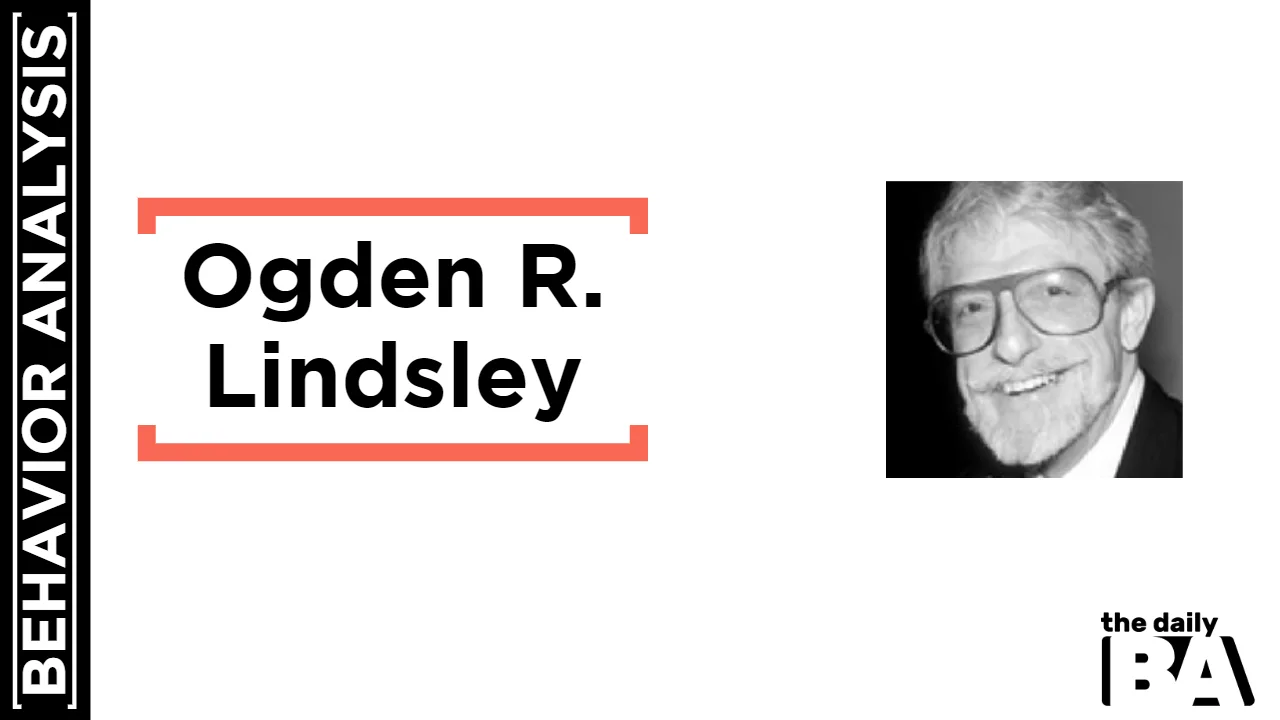 Ogden R. Lindsley | Precision Teaching &amp; Behavior Analysis