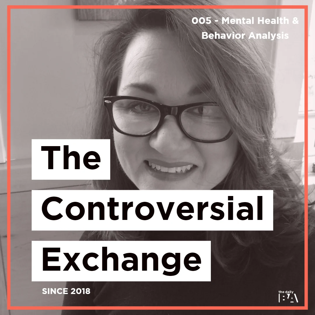 #005 Mental Health & Behavior Analysis w/ Tina Patterson | The Controversial Exchange