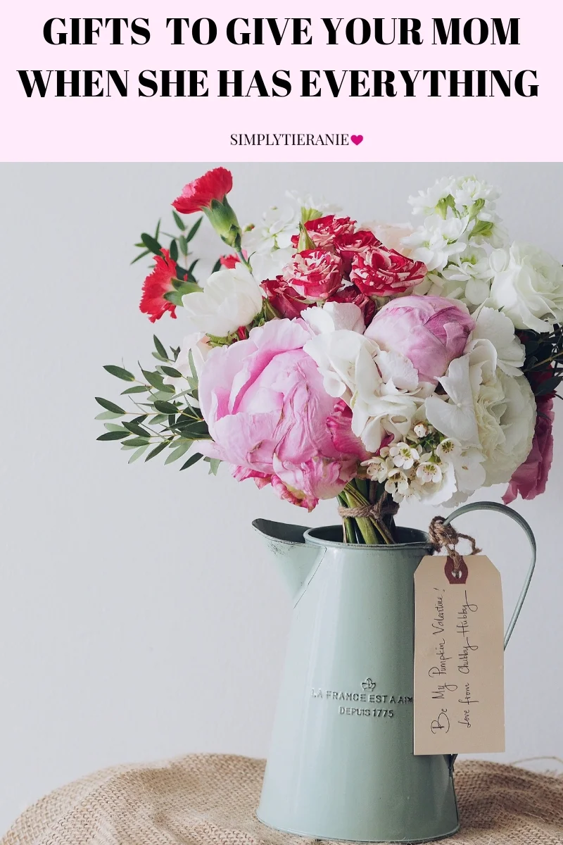 GIFTS TO GIVE YOUR MOM WHEN SHE HAS EVERYTHING.jpg