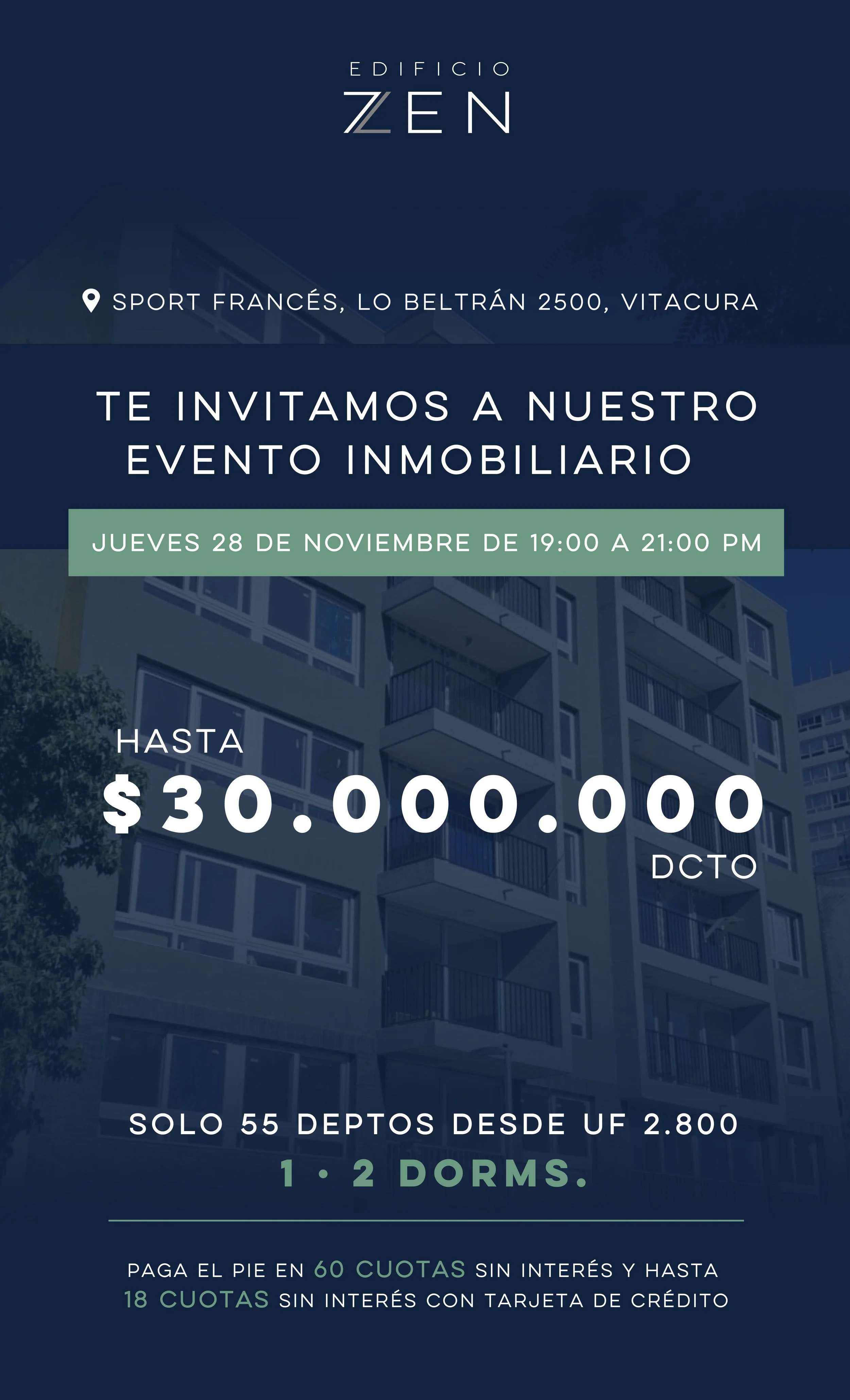 Publicidad del Edificio ZEN, evento inmobiliario en Sport Francés, Vitacura. Ofrecen descuentos hasta $30.000.000 y departamentos de 1 y 2 dormitorios desde UF 2.800 con facilidades de pago en cuotas.
