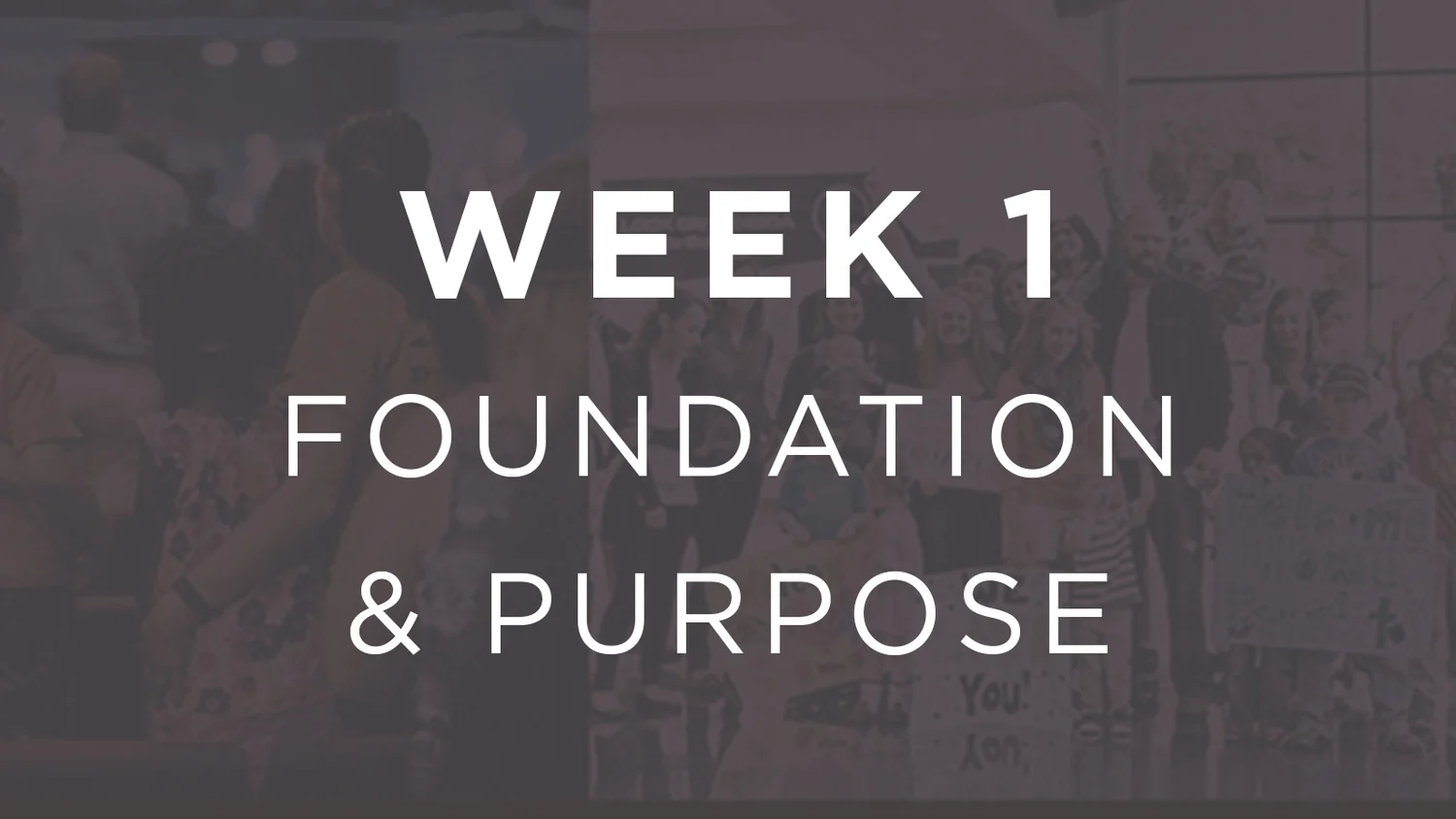 Connect Class - Week 1 | Purpose & Foundation