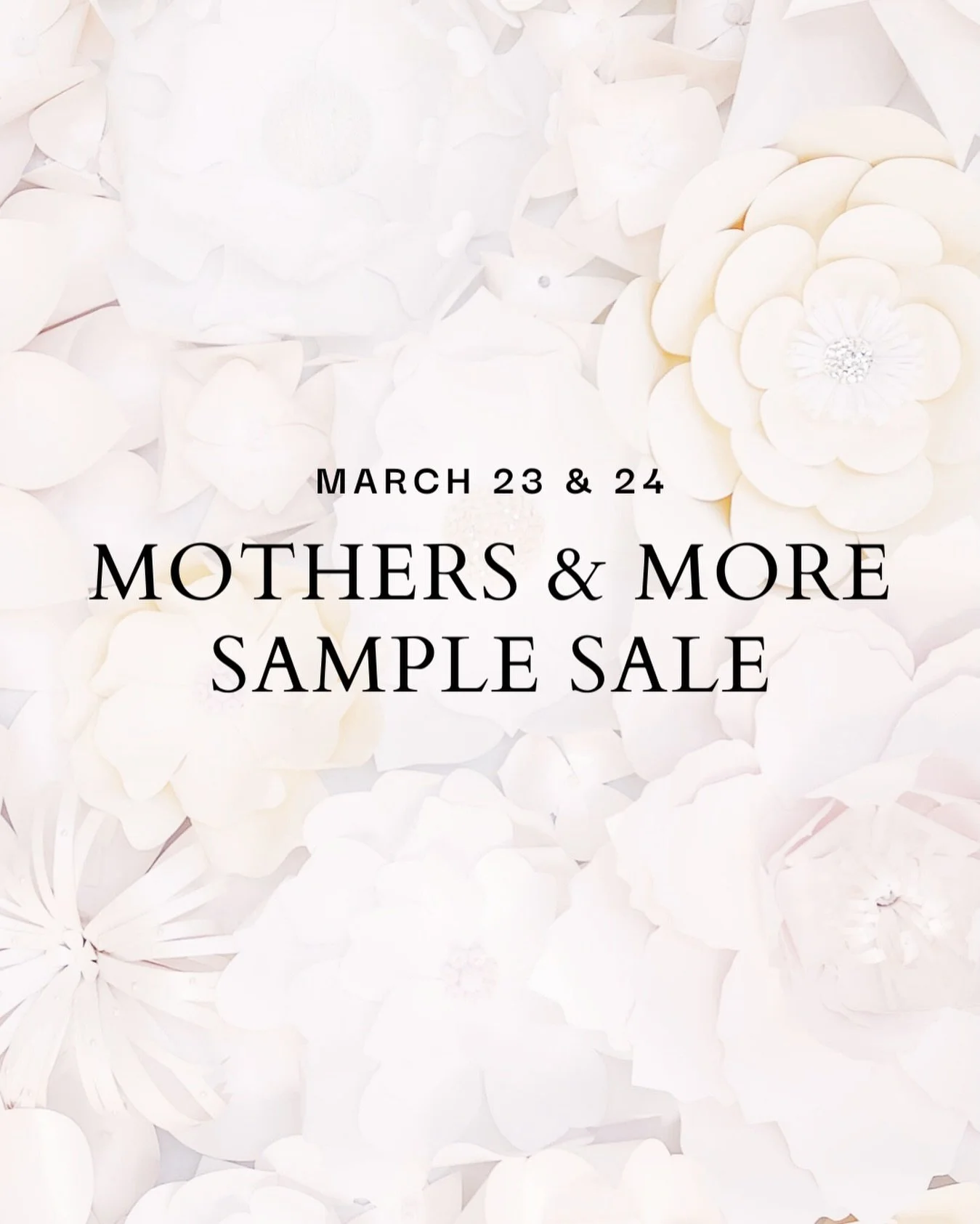 We are thrilled to announce the dates for our 2026 Mothers &amp; More Sample Sale!! 
📅 Monday, March 23 &amp; Tuesday, March 24
⏰10-8pm
✨ BY APPOINTMENT ✨
🔗 see event for details! 
&bull;
This will be the largest sale for evening and formalwear of 