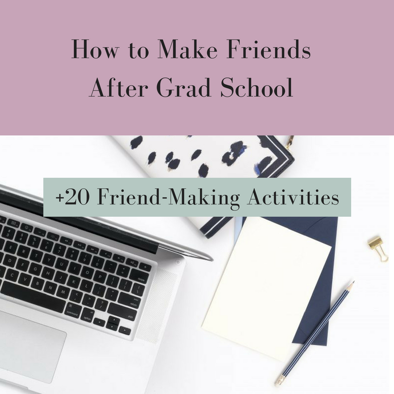 How to Make FriendsAfter Grad School.png
