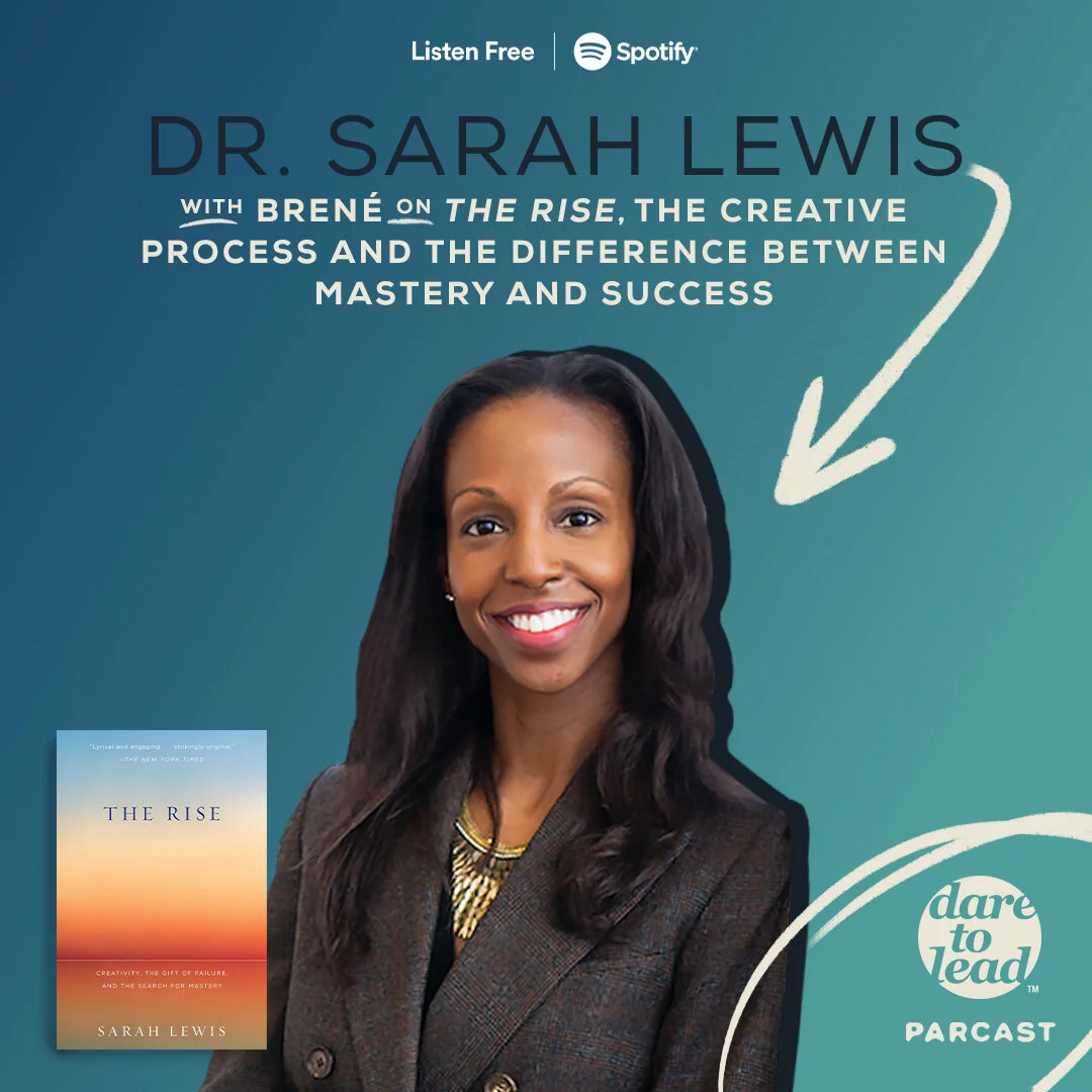 Brené with Dr. Sarah Lewis 