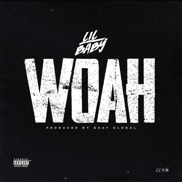 #NewMusicFriday! Lil Baby's "Woah" Produced by Quay Global Out Now