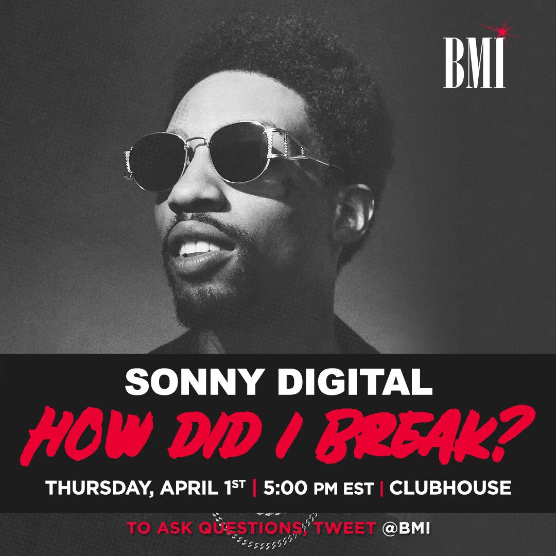 Don't Miss Sonny Digital Live on Clubhouse in "How Did I Break?" Hosted by BMI