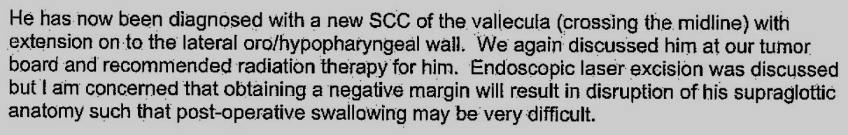 From an email written by Sean’s Ear, Nose, and Throat surgeon on 1.24.19, which translates to, “Doing this operation might create a hole in his throat, which may kill him, so we recommend radiation instead of surgery.”