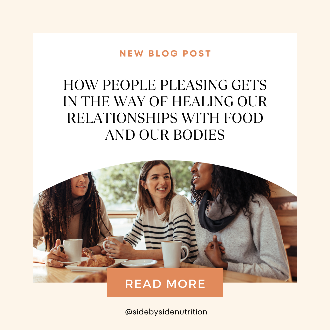 People Pleasing and Body Trust: How People Pleasing Gets in the Way of Healing Our Relationships with Food and Our Bodies