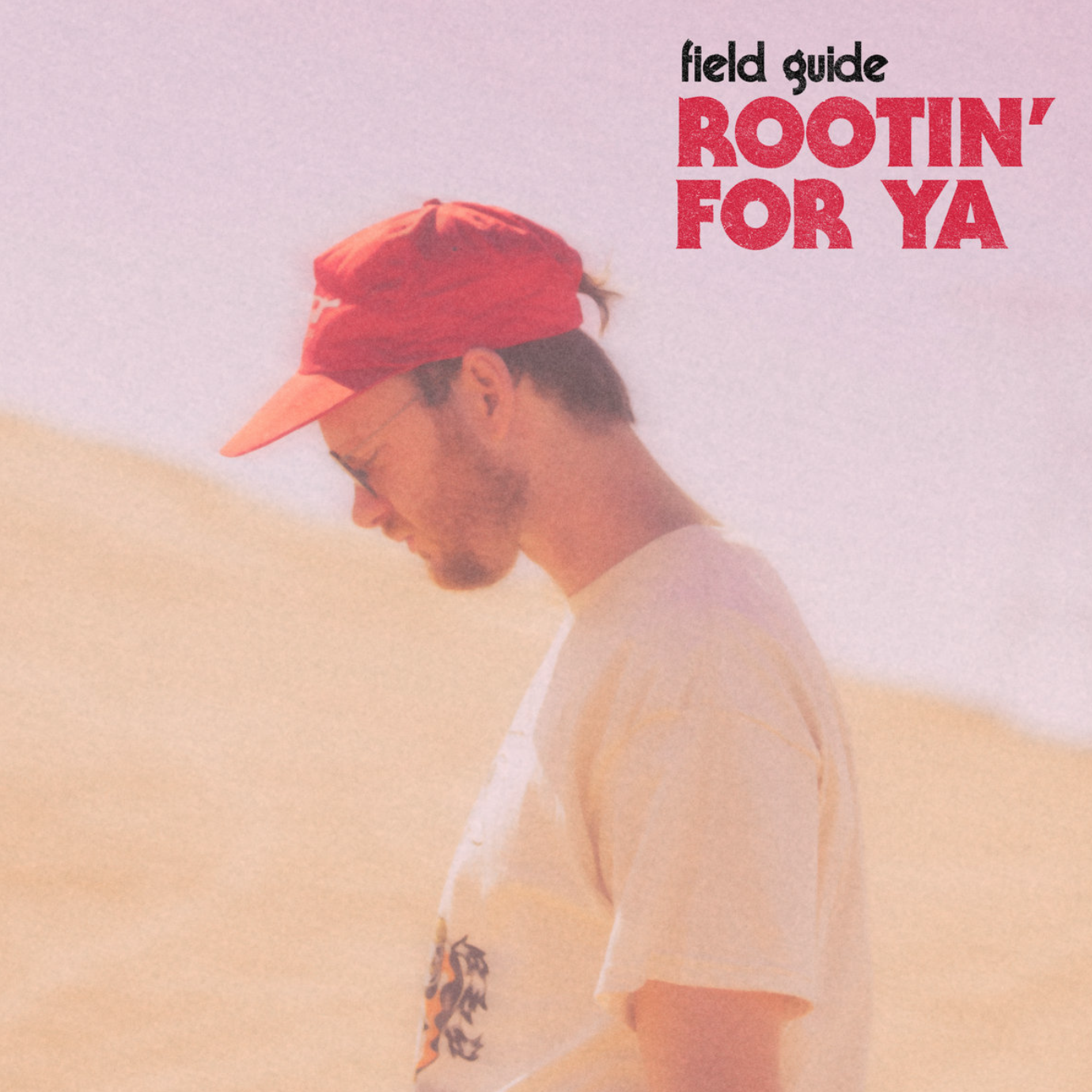 Field Guide, Rootin' For Ya