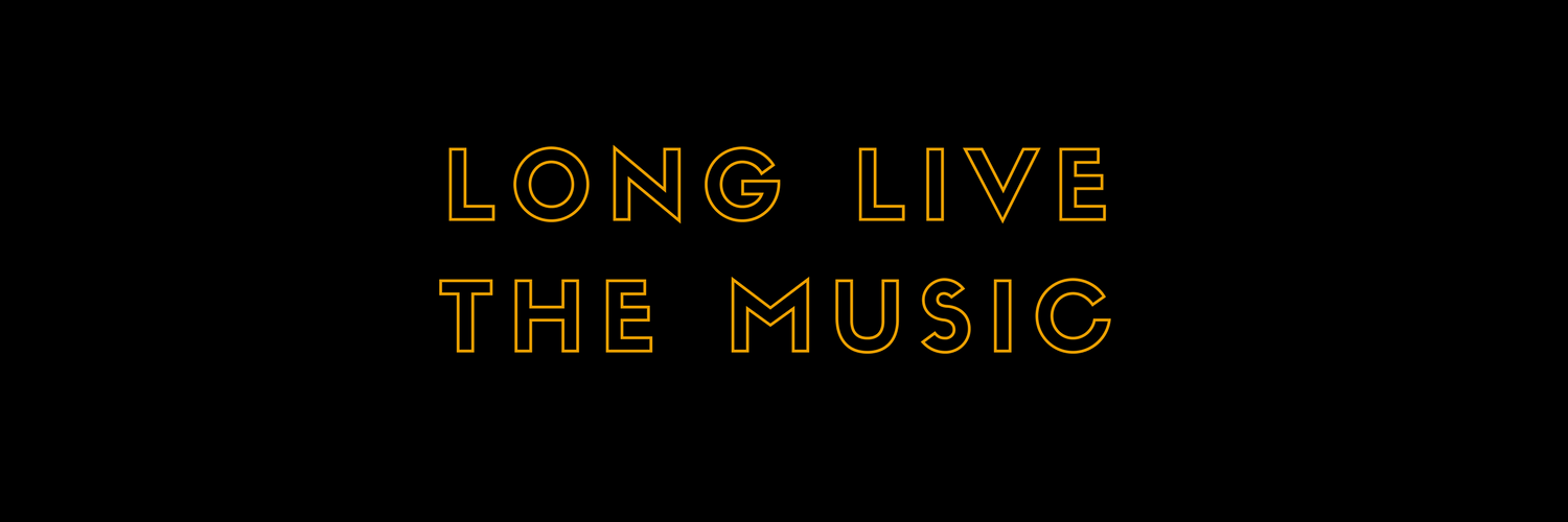 LONG LIVE
THE MUSIC.png