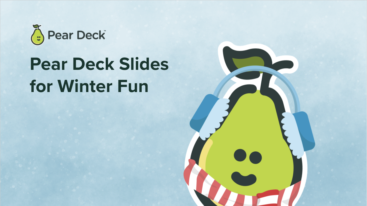 Pear Deck Slides For Winter Fun Pear Deck Pear Deck Slides For Winter Fun Pear Deck