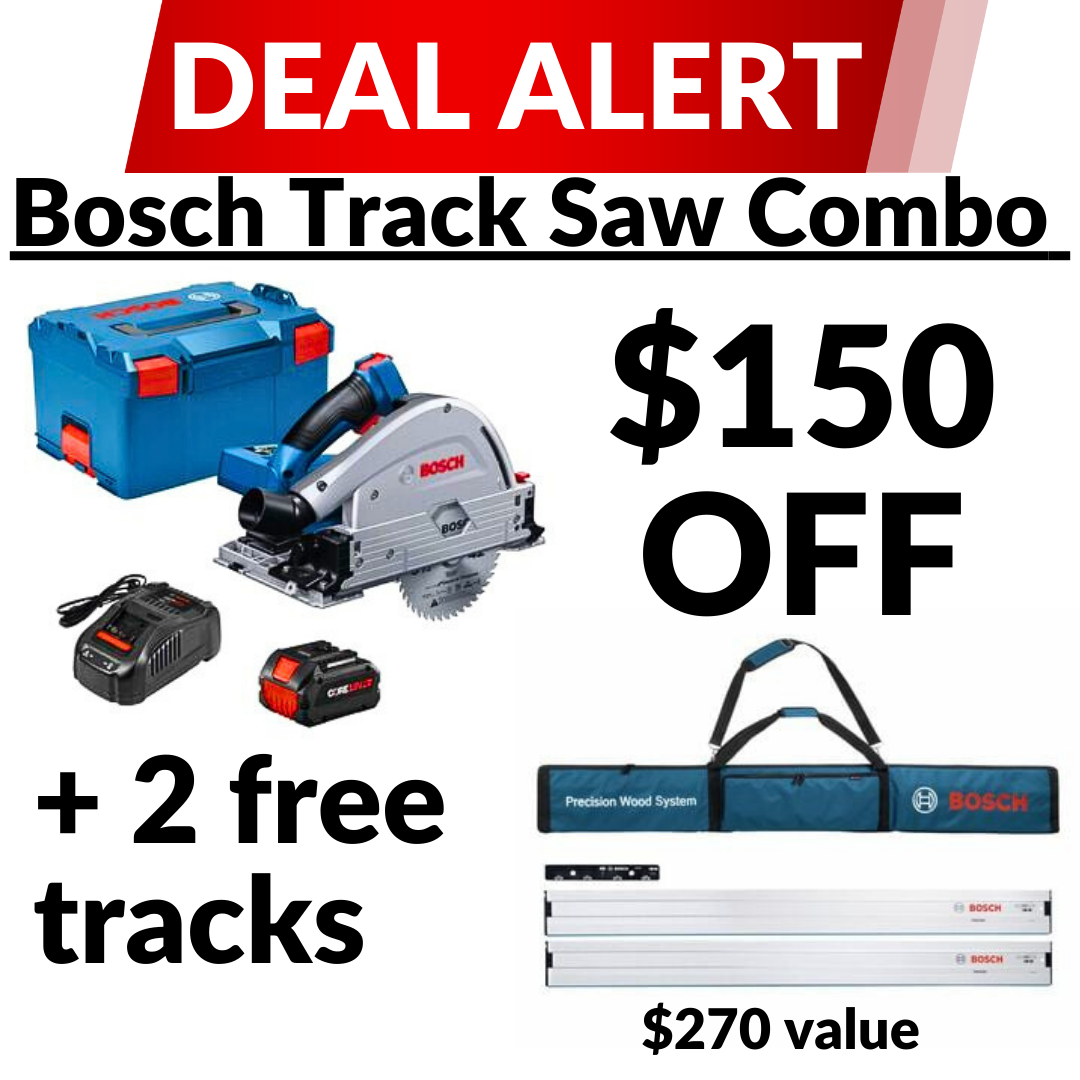 $150 off PLUS FREE Tracks with Bosch Track Saw Purchase