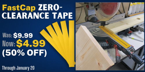 FastCap Zero-Clearance Tape 50% off for a limited time — 731 Woodworks