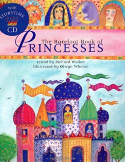 The Barefoot Book of Princesses Olwyn Whelan