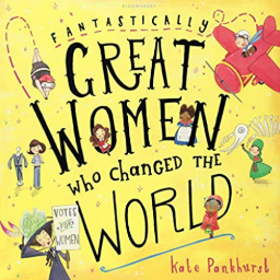 Fantastically Great Women Who Changed The World Kate Pankhurst