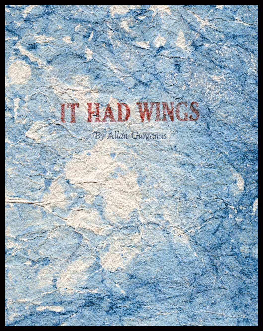 Cover made of handmade paper (abaca fiber) which was then dyed in an indigo vat. To create the look of a sunny Tuesday afternoon sky (which the story takes place during), and the feel of an angel’s wings (which is a central element to the short story). 