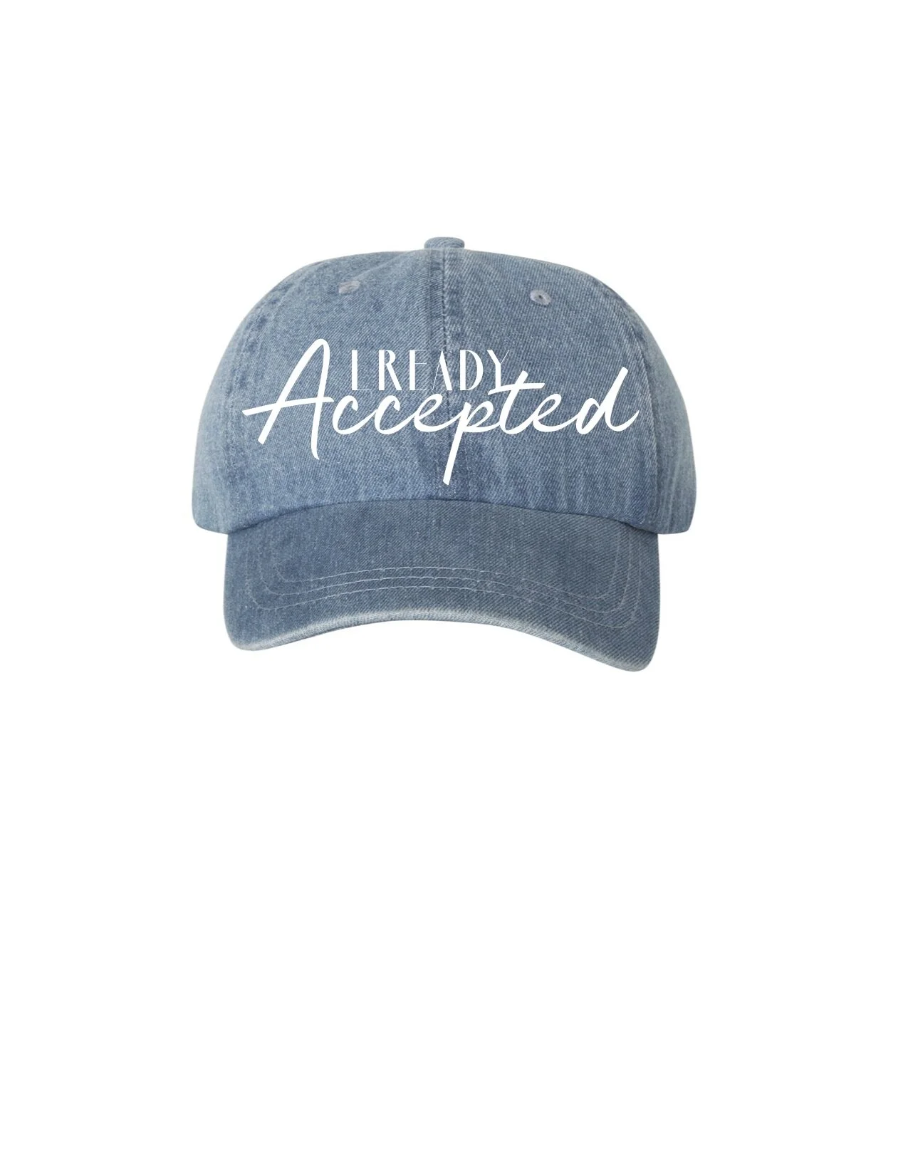 Already Accepted Dad Hat