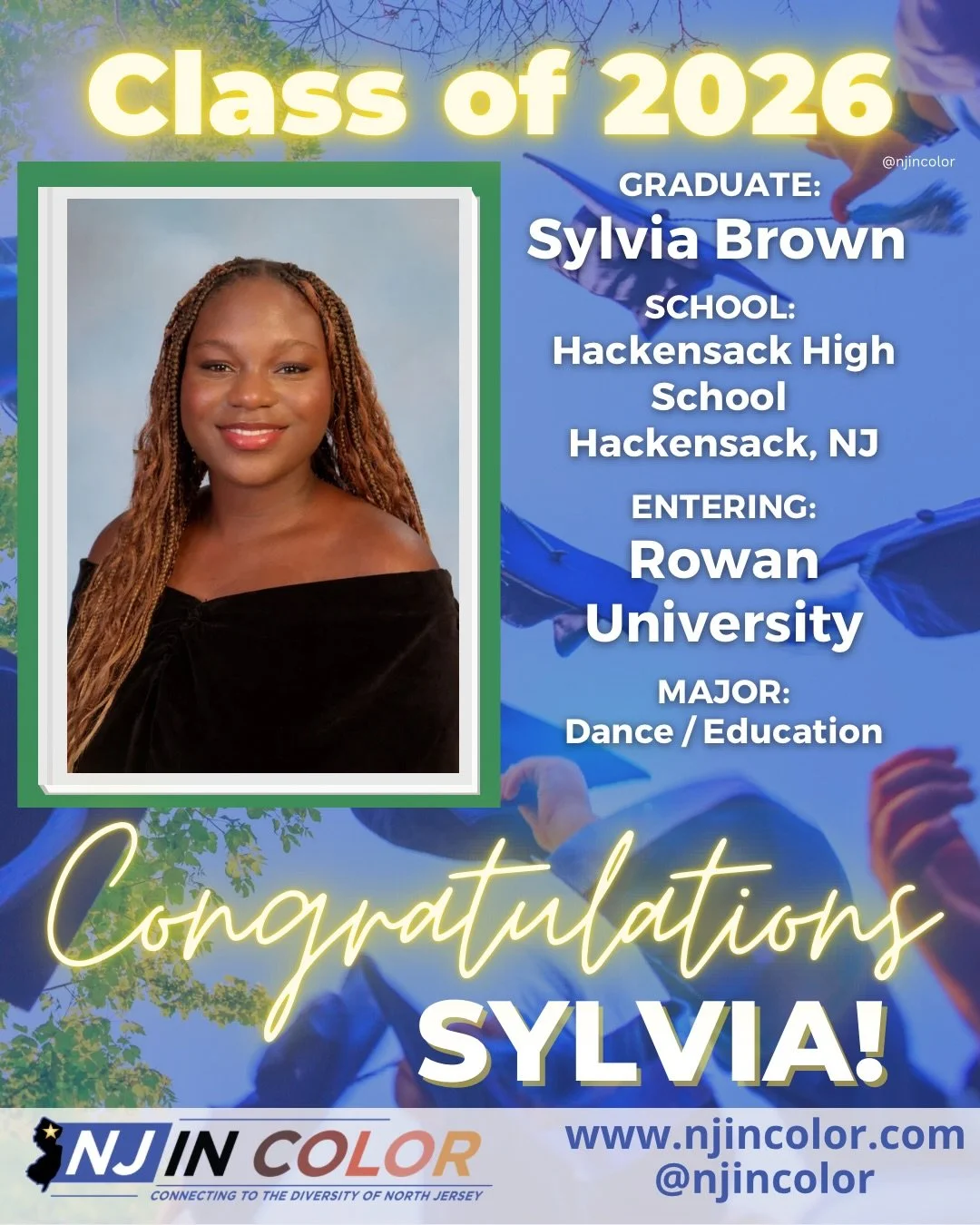 🎓 NJIC 2026 GRADUATE SHOUT OUT🎓
It&rsquo;s time to CELEBRATE Young Scholars! 
Our graduates have a bright future ahead, and we want to recognize a few of them! ⭐️ 

HUGE Salute To: 

SYLVIA BROWN, a graduating senior at Hackensack High School in Ha