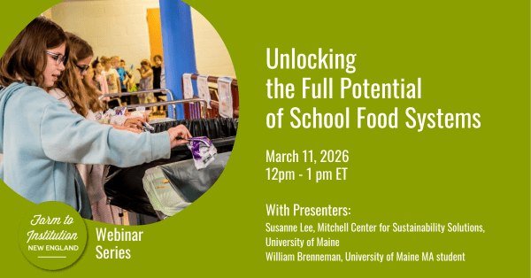 🍎 Unlocking the Full Potential of School Food Systems

Check out this March webinar on March 11, 2026, from 12&ndash;1 PM ET to learn how Maine schools are transforming cafeteria practices to feed kids sustainably and reduce food waste.

In rural Ma