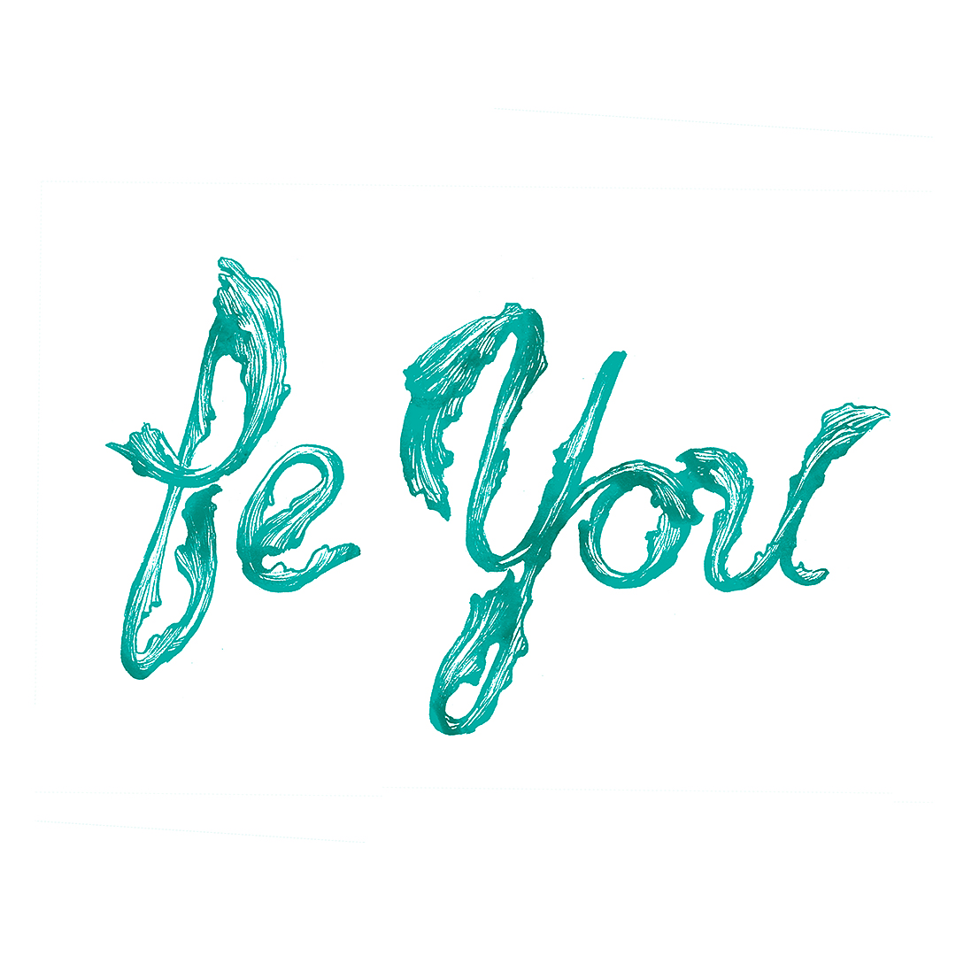 "Be You." Hand-drawn illustrated lettering by Laura Dreyer.