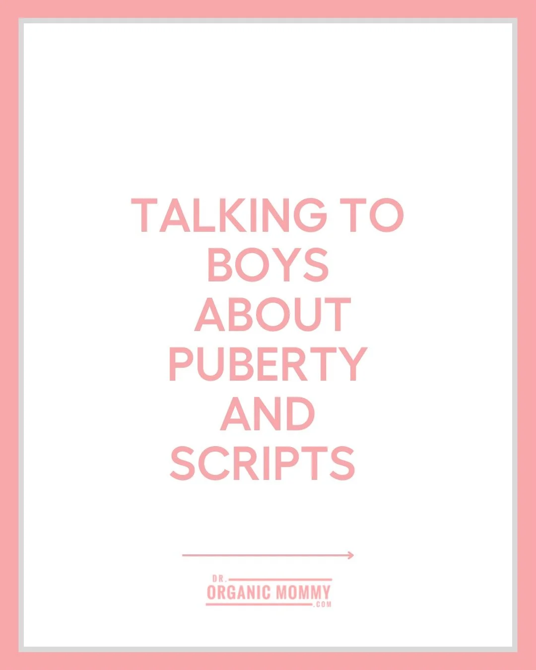 Raising Boys Through Puberty: How to Talk About Hormones, Emotions, Wet Dreams, and Respecting Girls