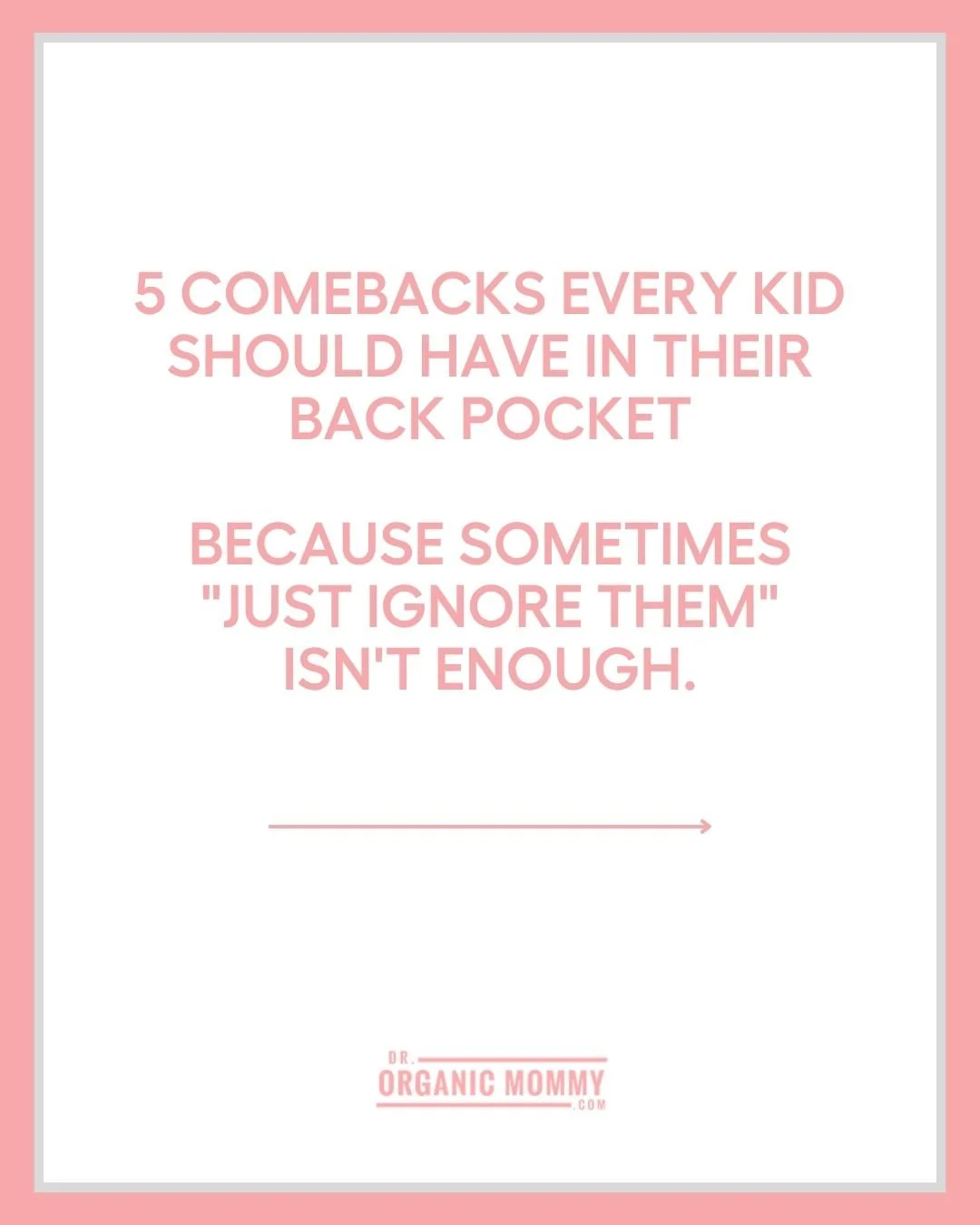 5 Comebacks Every Kid Should Have in Their Back Pocket (And When to Use Them)