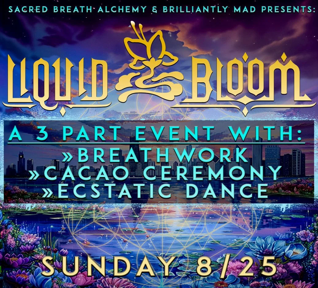 Liquid Bloom • Cacao | Breath | Dance