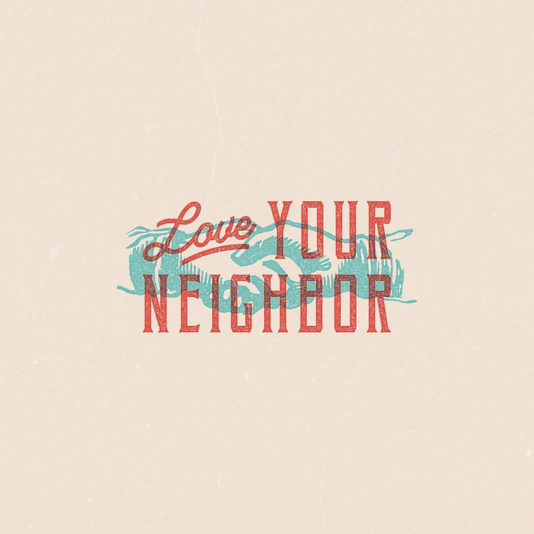 Love Your Neighbor.jpg