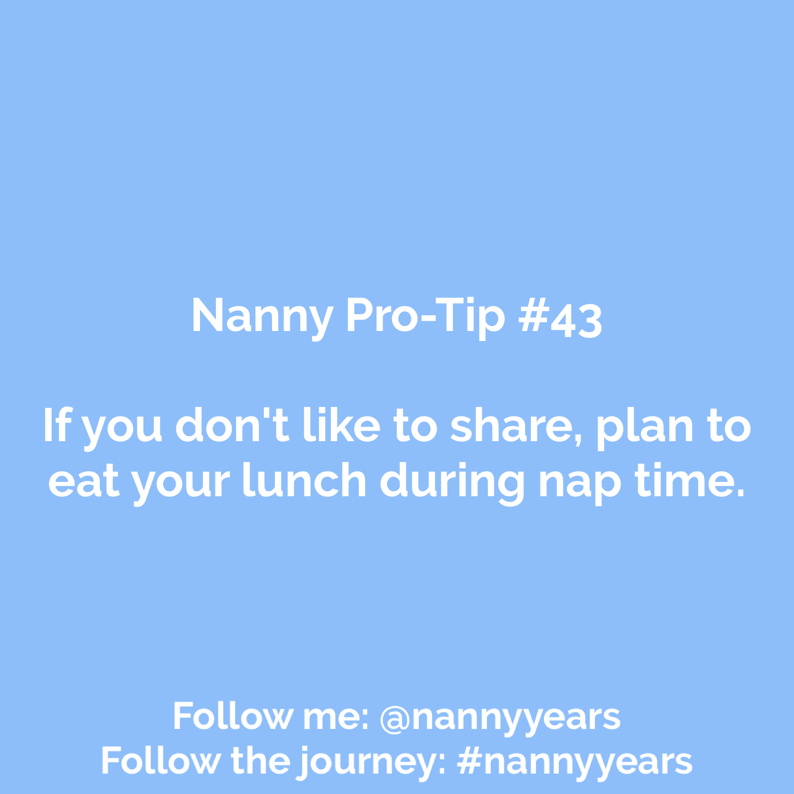 Nanny Pro-Tip #43