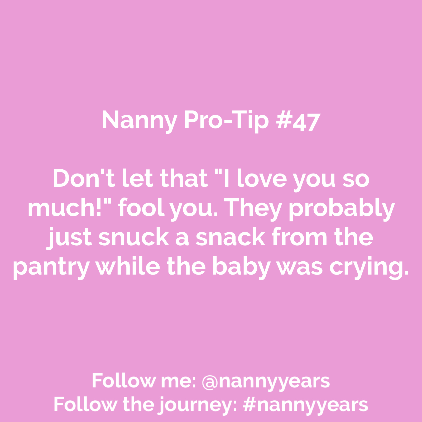 Nanny Pro-Tip #47