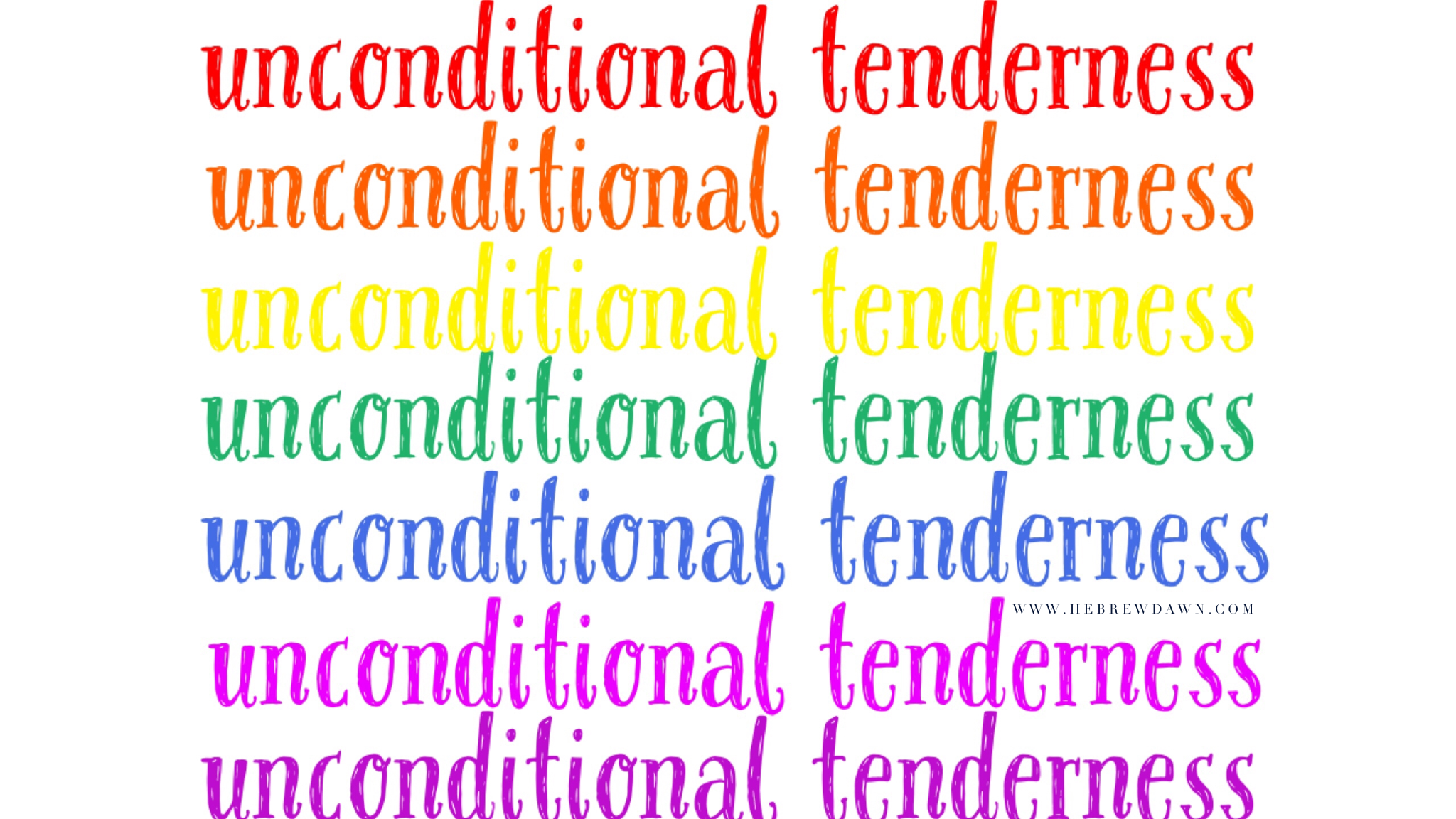 HebrewDawn: unconditional tenderness