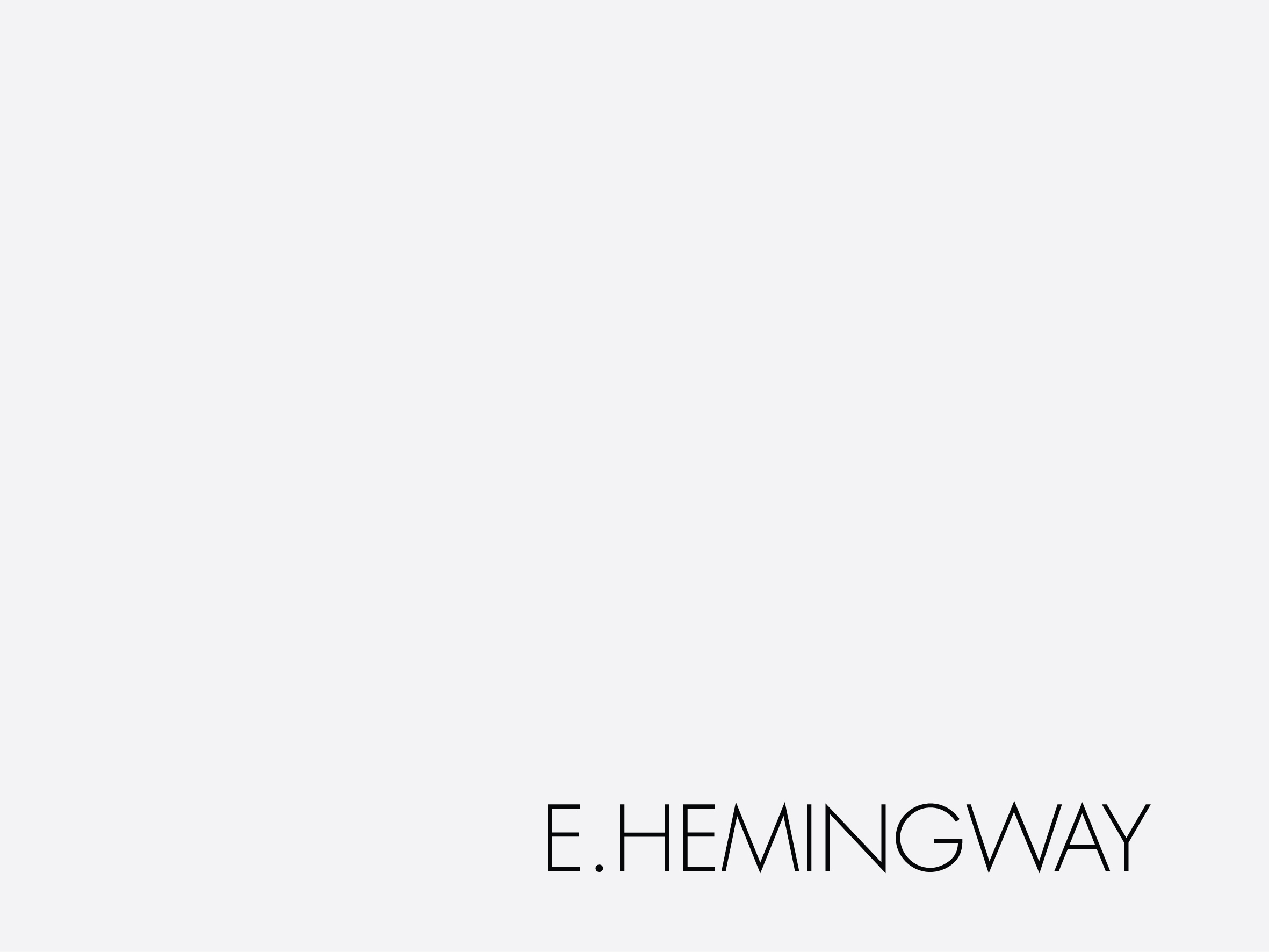   E.HEMINGWAY  is a lifestyle fashion brand.  It can be a very exclusive club, or a boutique hotel chain.  The concept can exist in the Caribbean, the French Riviera, the Greek Islands, or Polynesia.  E.HEMINGWAY is a trendy café, a bar, a restaurant