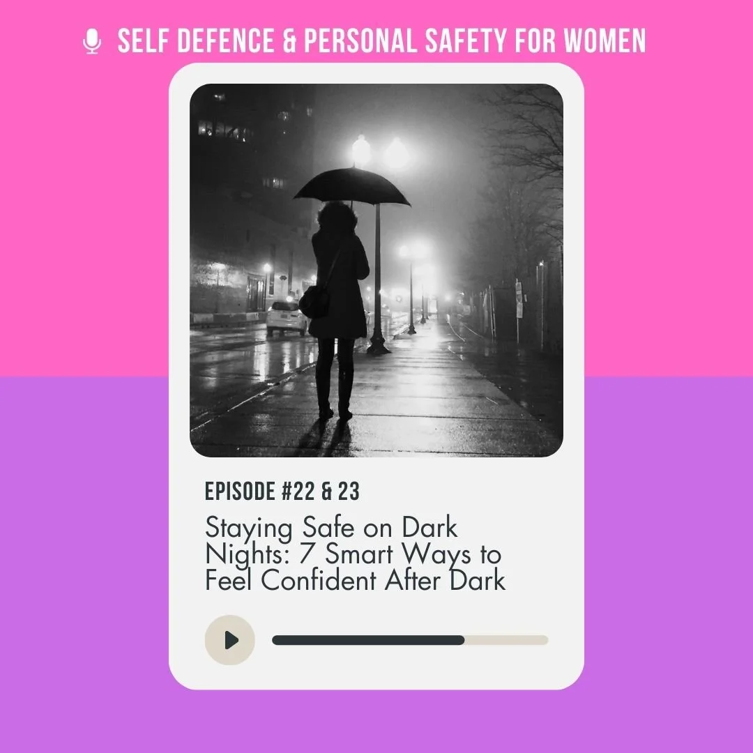 Night-Time Confidence (Part 1 and 2): Staying Calm, Aware and Streetwise